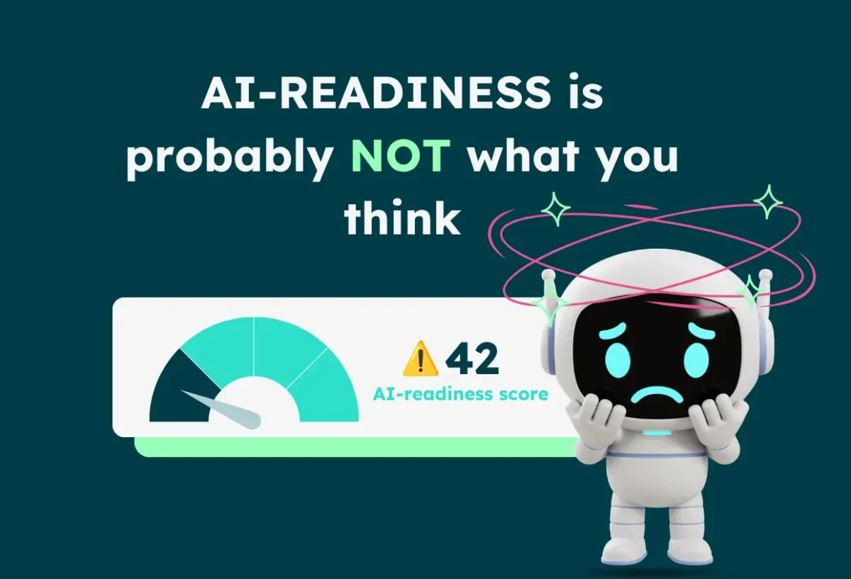 What Does AI-Readiness Actually Mean? Hint: It’s Not Just Turning AI On